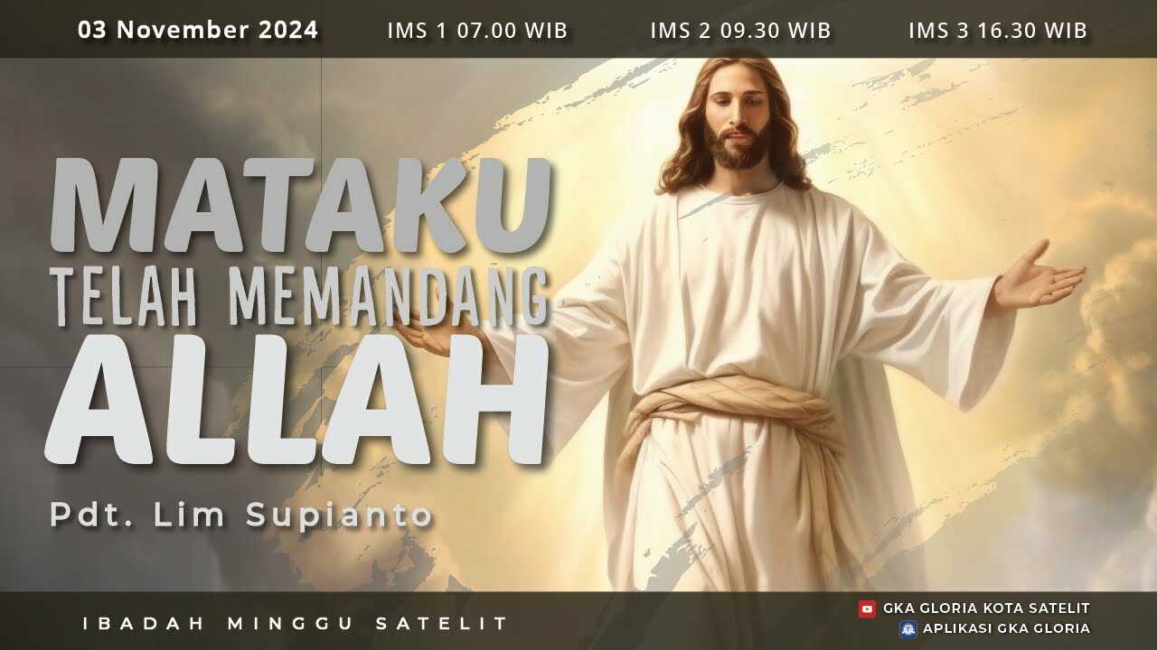 Kebaktian Umum 1 Satelit - Mataku Telah Memandang Allah - Pdt. Lim Supianto | 06.45 WIB