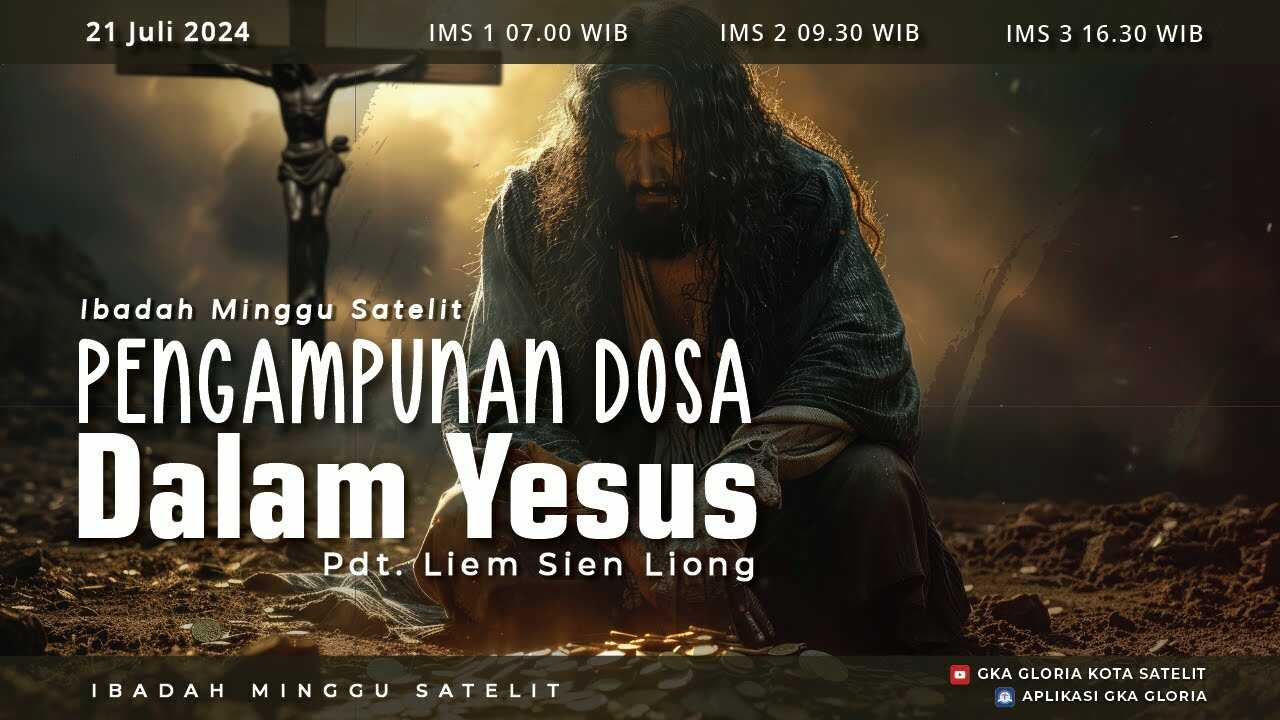 Kebaktian Umum 1 Satelit - Pengampunan Dosa Dalam Yesus - Pdt. Liem Sien Liong | 06.45 WIB