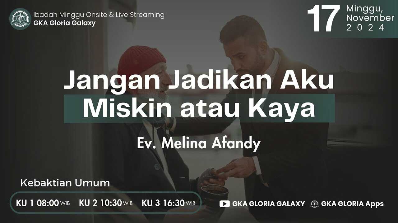 Kebaktian Umum 3 Galaxy - Jangan Jadikan Aku Miskin atau Kaya - Ev. Melina Afandy | 16.15 WIB