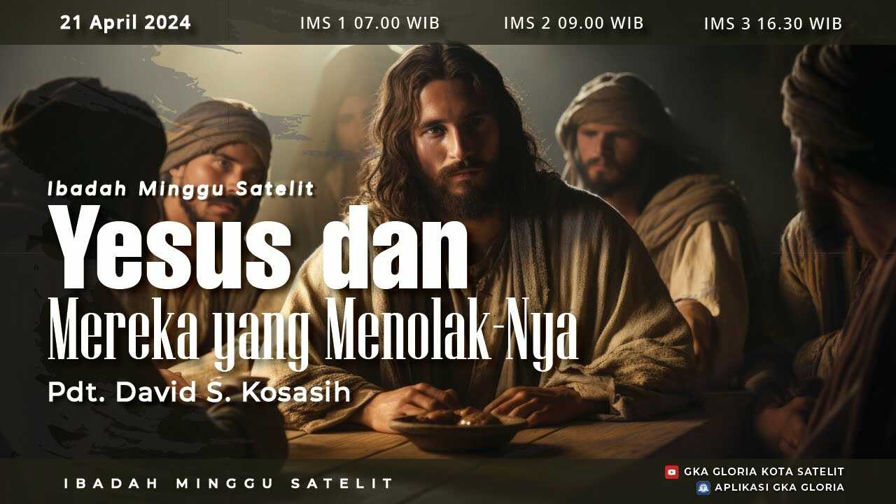 Kebaktian Umum 1 Satelit - Yesus Mereka Yang Menolak-Nya - Pdt. David S. Kosasih | 06.45 WIB