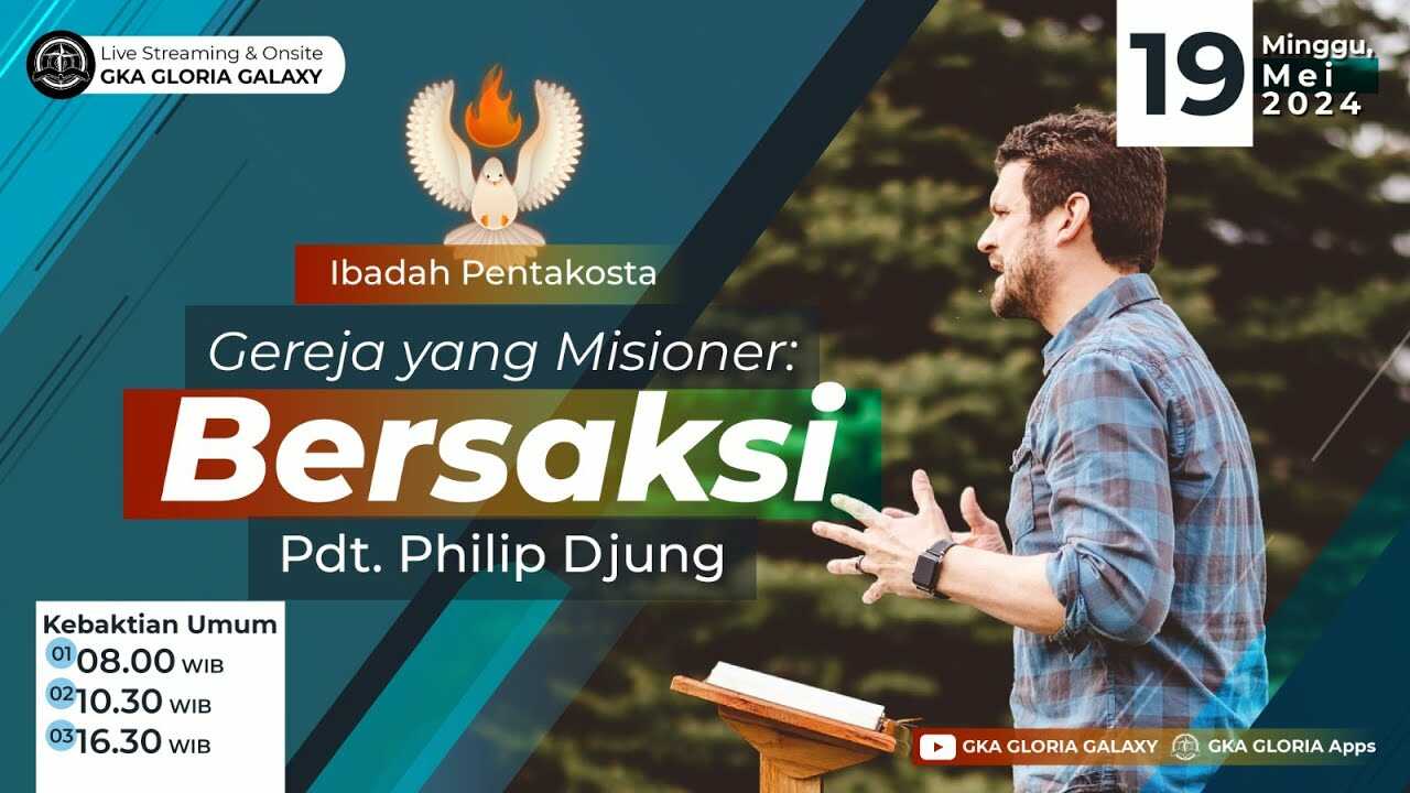 Kebaktian Umum 1 Galaxy - Ibadah Pantekosta - Gereja Yang Misioner : Bersaksi - Pdt. Philip Djung | 07.45 WIB
