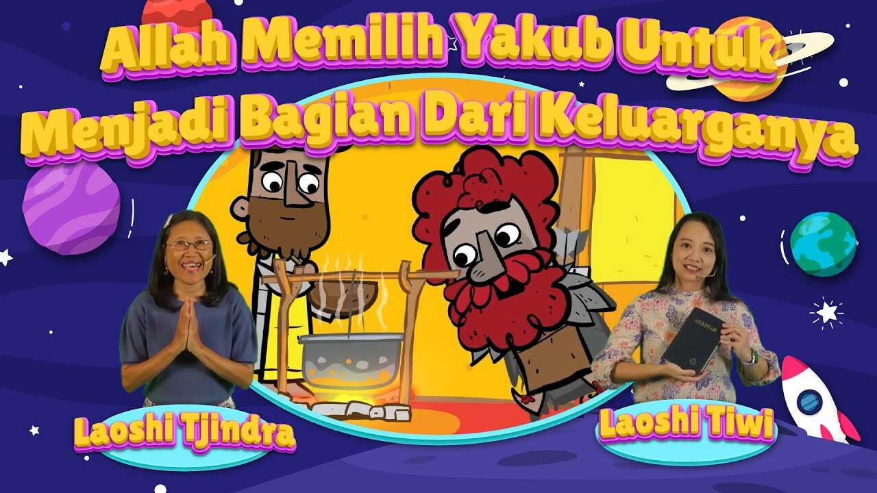 Ibadah Sekolah Minggu Pacar Kelas Gabungan - Allah Memilih Yakub Untuk Menjadi Bagian Dari Keluarganya - Laoshi Tjindra & Laoshi Tiwi | 09.15 WIB