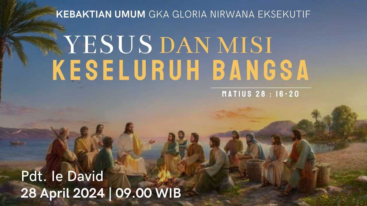 Kebaktian Umum Nirwana - Yesus dan Misi keseluruh Dunia - Pdt. Ie David | 08.45 WIB