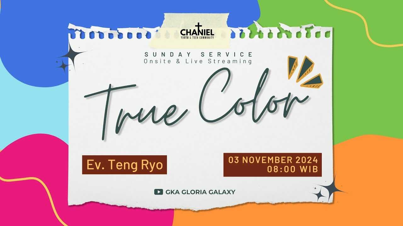 Kebaktian Pemuda Galaxy - True Color - Ev. Teng Ryo | 07.45 WIB