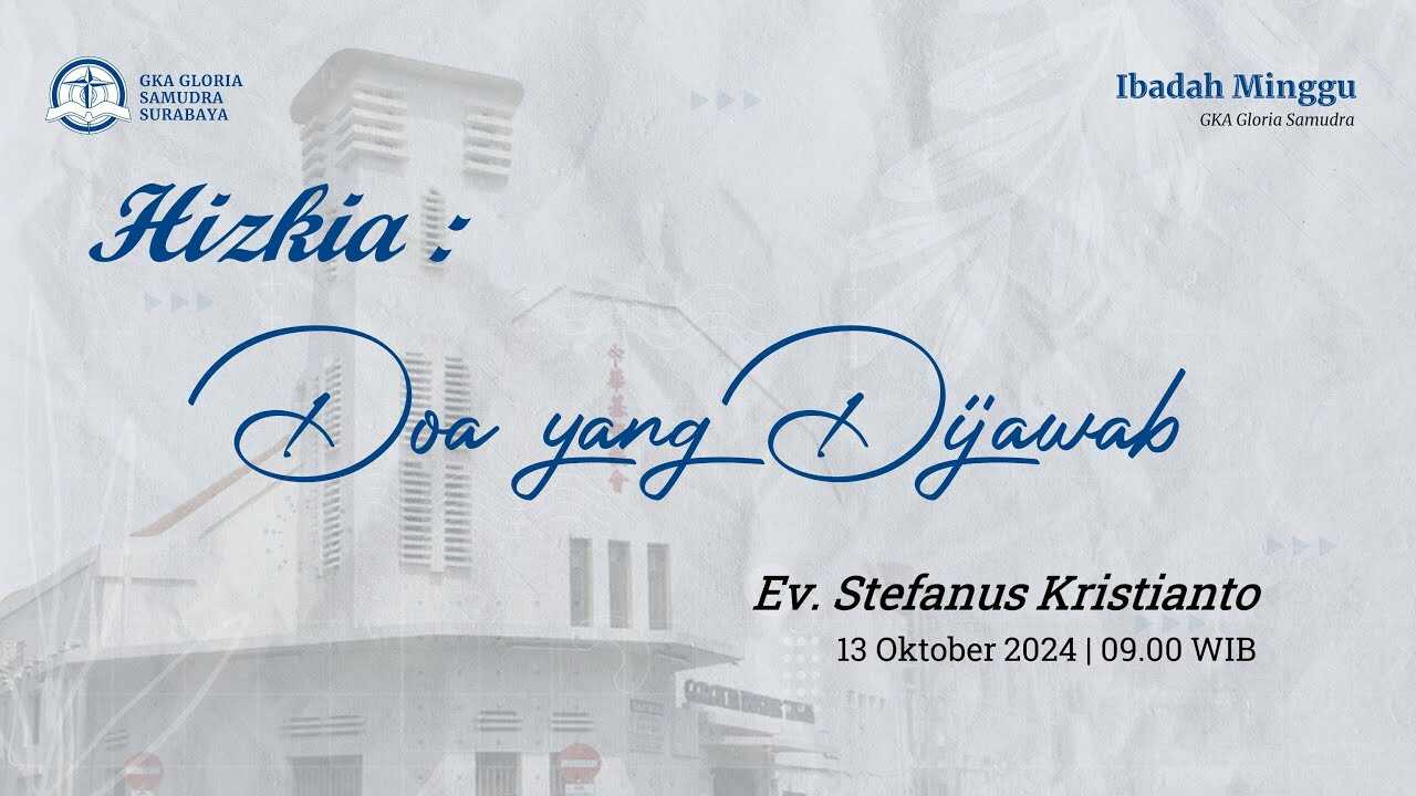 Kebaktian Umum Samudra - Hizkia : Doa Yang Dijawab - Ev. Stefanus Kristianto | 08.45 WIB