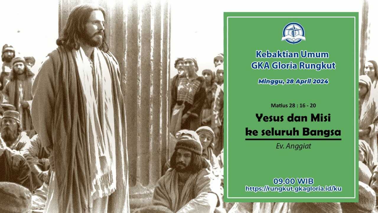Kebaktian Umum Rungkut - Yesus dan Misi ke Seluruh Bangsa - Ev. Anggiat | 08.45 WIB